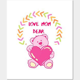 LOVE MOM BEAR Posters and Art